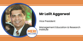 Management Education & Research Institute - [MERI], New Delhi, Vice President: Mr Lalit Aggarwal Interview